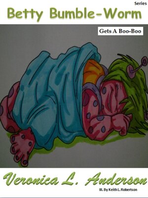 cover image of Betty Bumble-Worm Gets a Boo-Boo